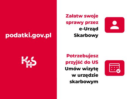 biało-czerwone tło, adres: podatki,gov.pl; logo Krajowej Administracji Skarbowej, załatw swoje sprawy przez e-urząd skarbowy, potrzebujesz przyjść do US umów wizytę